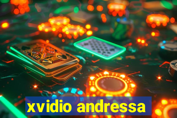 xvidio andressa